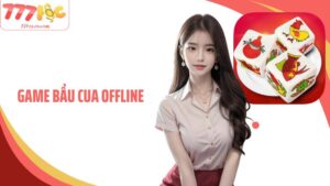 Game Bầu Cua Offline: Trải Nghiệm Game Dân Gian Tại 77Loc
