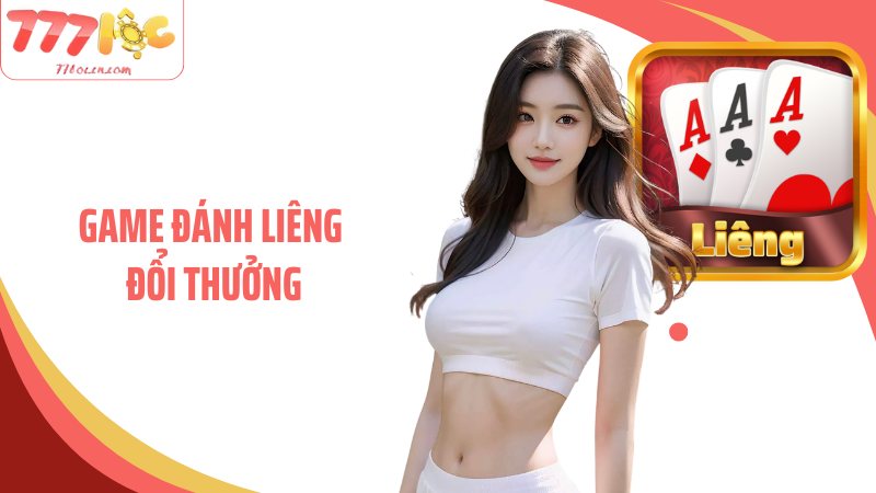 Game Đánh Liêng Đổi Thưởng: Cách Chơi Hiệu Quả Tại 77Loc