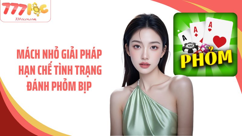 Mách nhỏ giải pháp hạn chế tình trạng đánh phỏm bịp