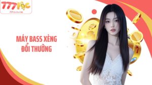 Máy Bass Xèng Đổi Thưởng 77Loc: Trải Nghiệm Giải Trí Thú Vị