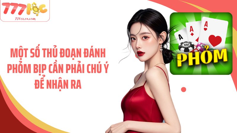 Một số thủ đoạn đánh phỏm bịp cần phải chú ý để nhận ra