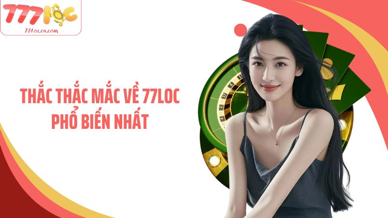 Thắc mắc về 77LOC phổ biến nhất